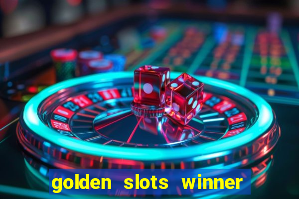 golden slots winner paga mesmo